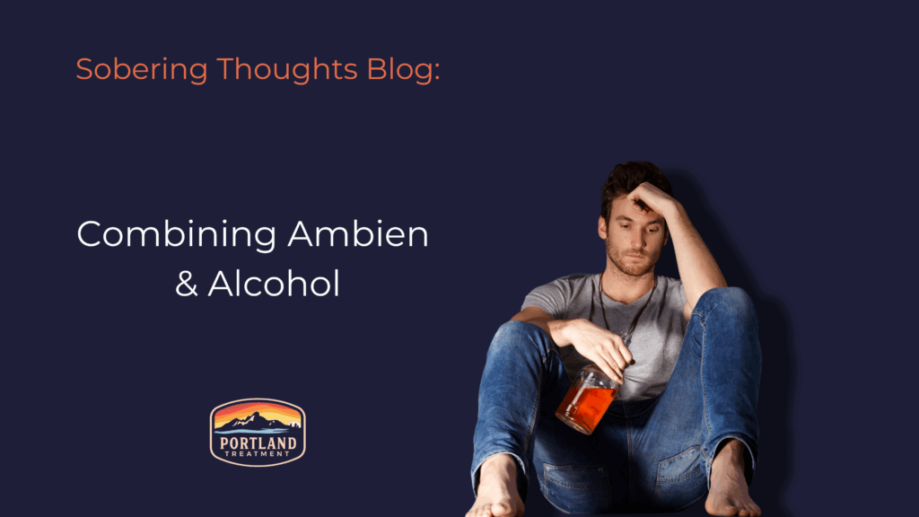 Mixing ambien and alcohol portland treatment's premier ambien rehab in new england