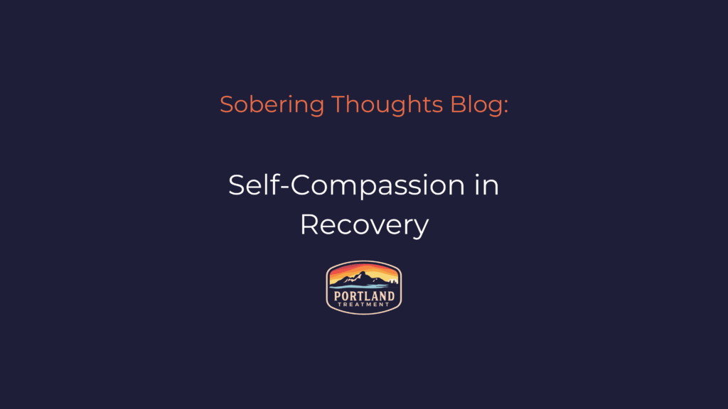 Self-Compassion in Recovery