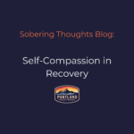 Self-Compassion in Recovery