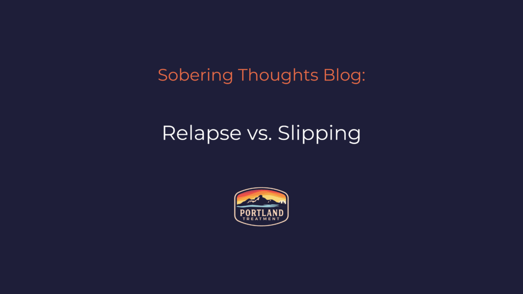 Relapse vs. Slipping