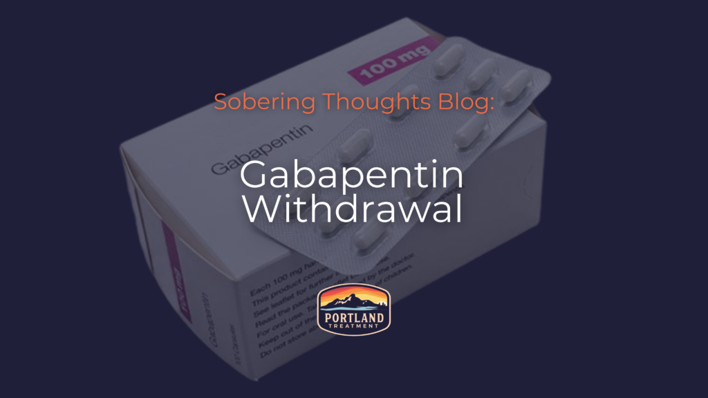 Gabapentin Withdrawal blog portland
