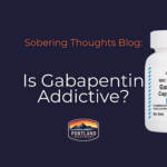 is gabapentin addictive? blog about gabapentin addiction and detox portland treatment