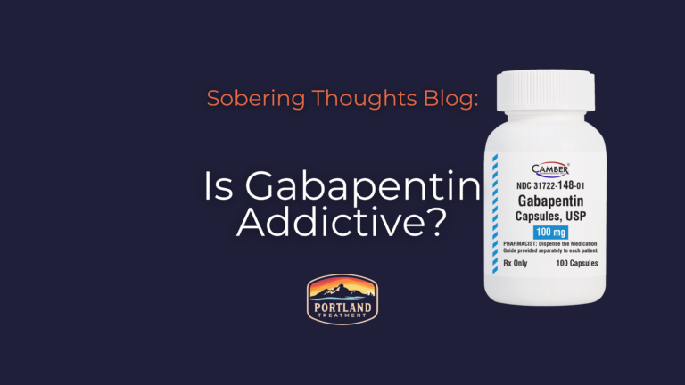 is gabapentin addictive? blog about gabapentin addiction and detox portland treatment